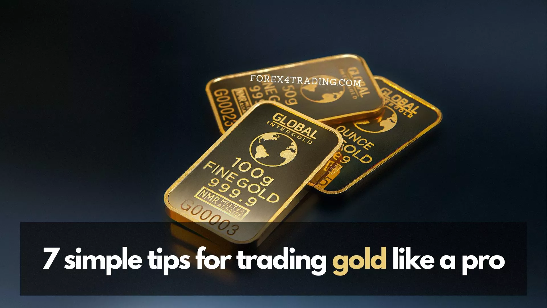Read more about the article 7 simple tips for trading gold like a pro